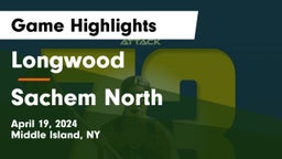 Longwood  vs Sachem North  Game Highlights - April 19, 2024
