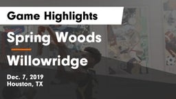 Spring Woods  vs Willowridge  Game Highlights - Dec. 7, 2019