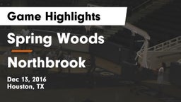 Spring Woods  vs Northbrook Game Highlights - Dec 13, 2016