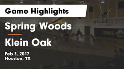 Spring Woods  vs Klein Oak  Game Highlights - Feb 3, 2017