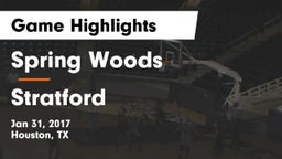 Spring Woods  vs Stratford  Game Highlights - Jan 31, 2017