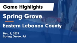 Spring Grove  vs Eastern Lebanon County  Game Highlights - Dec. 8, 2023