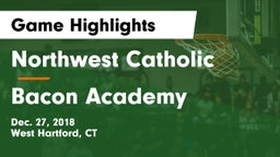 Northwest Catholic  vs Bacon Academy  Game Highlights - Dec. 27, 2018