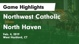 Northwest Catholic  vs North Haven  Game Highlights - Feb. 4, 2019