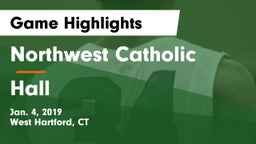 Northwest Catholic  vs Hall  Game Highlights - Jan. 4, 2019