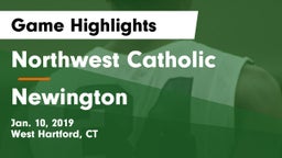 Northwest Catholic  vs Newington  Game Highlights - Jan. 10, 2019
