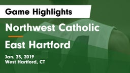 Northwest Catholic  vs East Hartford  Game Highlights - Jan. 25, 2019