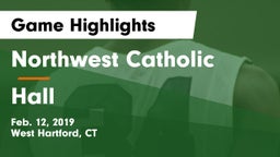 Northwest Catholic  vs Hall  Game Highlights - Feb. 12, 2019