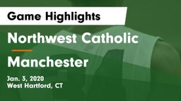 Northwest Catholic  vs Manchester  Game Highlights - Jan. 3, 2020