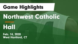 Northwest Catholic  vs Hall  Game Highlights - Feb. 14, 2020