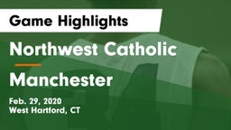 Northwest Catholic  vs Manchester  Game Highlights - Feb. 29, 2020
