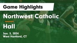 Northwest Catholic  vs Hall  Game Highlights - Jan. 3, 2024