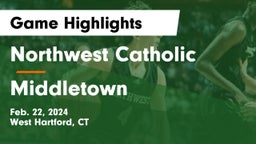Northwest Catholic  vs Middletown  Game Highlights - Feb. 22, 2024