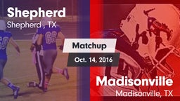 Matchup: Shepherd  vs. Madisonville  2016
