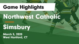 Northwest Catholic  vs Simsbury  Game Highlights - March 5, 2020