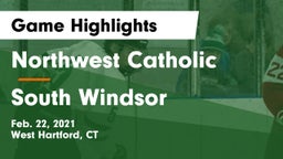 Northwest Catholic  vs South Windsor  Game Highlights - Feb. 22, 2021