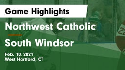 Northwest Catholic  vs South Windsor  Game Highlights - Feb. 10, 2021