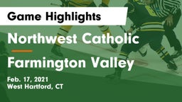 Northwest Catholic  vs Farmington Valley Game Highlights - Feb. 17, 2021