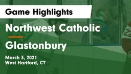 Northwest Catholic  vs Glastonbury  Game Highlights - March 3, 2021