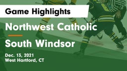 Northwest Catholic  vs South Windsor  Game Highlights - Dec. 13, 2021