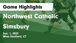Northwest Catholic  vs Simsbury  Game Highlights - Jan. 1, 2022