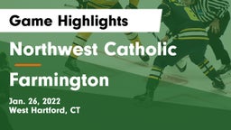 Northwest Catholic  vs Farmington  Game Highlights - Jan. 26, 2022