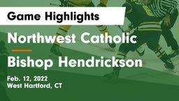 Northwest Catholic  vs Bishop Hendrickson  Game Highlights - Feb. 12, 2022
