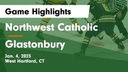Northwest Catholic  vs Glastonbury  Game Highlights - Jan. 4, 2023