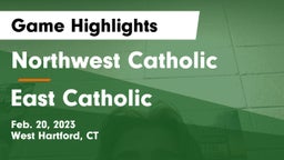 Northwest Catholic  vs East Catholic  Game Highlights - Feb. 20, 2023