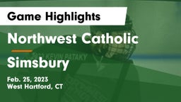 Northwest Catholic  vs Simsbury  Game Highlights - Feb. 25, 2023