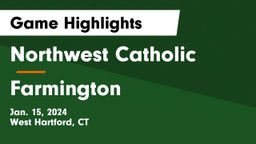 Northwest Catholic  vs Farmington  Game Highlights - Jan. 15, 2024