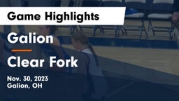 Galion  vs Clear Fork  Game Highlights - Nov. 30, 2023