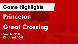 Princeton  vs Great Crossing  Game Highlights - Jan. 14, 2024