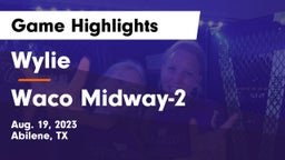 Wylie  vs Waco Midway-2 Game Highlights - Aug. 19, 2023