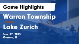 Warren Township  vs Lake Zurich  Game Highlights - Jan. 27, 2023