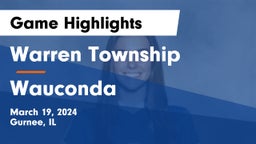 Warren Township  vs Wauconda  Game Highlights - March 19, 2024