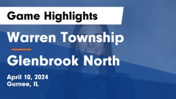 Warren Township  vs Glenbrook North  Game Highlights - April 10, 2024