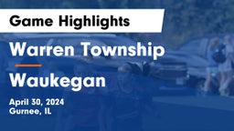 Warren Township  vs Waukegan  Game Highlights - April 30, 2024