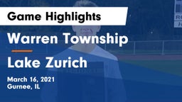 Warren Township  vs Lake Zurich  Game Highlights - March 16, 2021