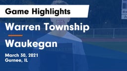 Warren Township  vs Waukegan  Game Highlights - March 30, 2021