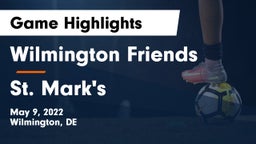 Wilmington Friends  vs St. Mark's  Game Highlights - May 9, 2022