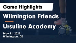 Wilmington Friends  vs Ursuline Academy  Game Highlights - May 21, 2022
