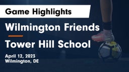 Wilmington Friends  vs Tower Hill School Game Highlights - April 12, 2023