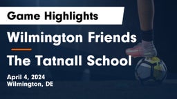 Wilmington Friends  vs The Tatnall School Game Highlights - April 4, 2024