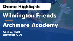 Wilmington Friends  vs Archmere Academy  Game Highlights - April 23, 2022