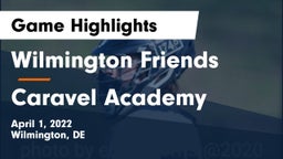 Wilmington Friends  vs Caravel Academy Game Highlights - April 1, 2022