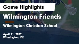 Wilmington Friends  vs Wilmington Christian School Game Highlights - April 21, 2022