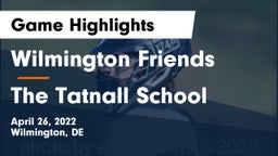Wilmington Friends  vs The Tatnall School Game Highlights - April 26, 2022