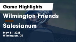 Wilmington Friends  vs Salesianum  Game Highlights - May 31, 2023