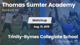 Matchup: Thomas Sumter vs. Trinity-Byrnes Collegiate School 2018